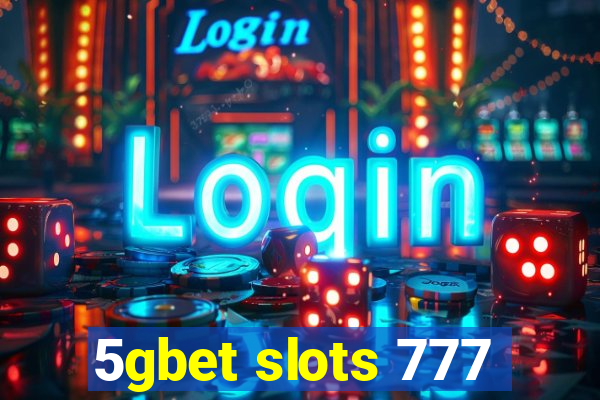 5gbet slots 777
